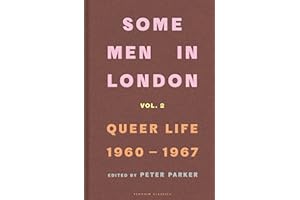 Some Men In London: Queer Life, 1960-1967