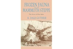 Frozen Fauna of the Mammoth Steppe: The Story of Blue Babe