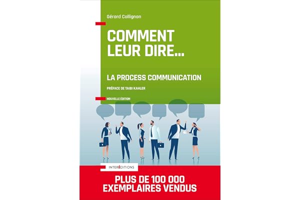 Comment leur dire... La Process Communication - 3e éd.