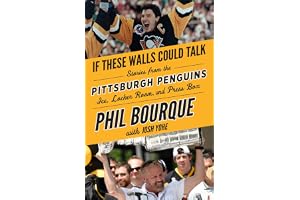 If These Walls Could Talk: Pittsburgh Penguins: Stories from the Pittsburgh Penguins Ice, Locker Room, and Press Box