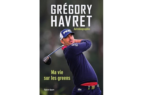 Grégory Havret, Ma vie sur les greens