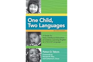 One Child, Two Languages: A Guide for Early Childhood Educators of Children Learning English as a Second Language