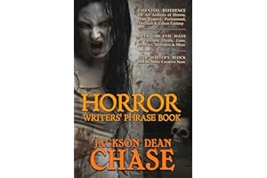 Horror Writers' Phrase Book: Essential Reference for All Authors of Horror, Dark Fantasy, Paranormal, Thrillers, and Urban Fantasy: Volume 1 (Writers' Phrase Books)