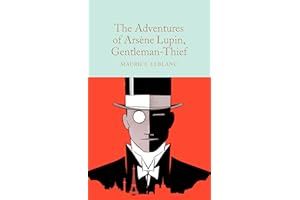 The Adventures of Arsène Lupin, Gentleman-Thief: Maurice Le Blanc (Macmillan Collector's Library, 313)
