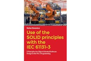 Use of the SOLID principles with the IEC 61131-3: 5 Principles for Object-Oriented Software Design in the PLC Programming