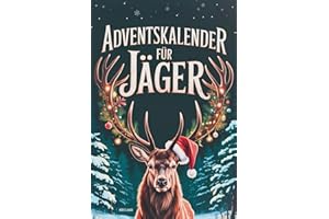 Adventskalender für Jäger: 24-mal Waidmannsheil bis Heiligabend | Jagen, Lachen & Rätseln im Advent – ein originelles Jagd Geschenk für Männer
