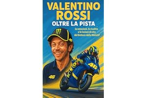 Valentino Rossi Oltre la Pista: Le Emozioni, le Rivalità e le Lezioni di Vita del Dottore della MotoGP