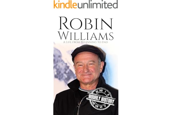 Robin Williams: A Life from Beginning to End (Comedian Biographies)