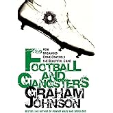 Football and Gangsters: How Organised Crime Controls the Beautiful Game