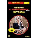 Il Professionista Story. Campi di morte - Fiesta di piombo (Segretissimo)