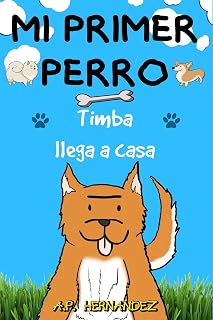 Mi Primer Perro: Libro infantil . ¡Timba llega a casa!