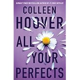 All Your Perfects: From the bestselling author of IT ENDS WITH US