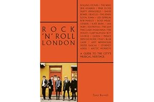Rock 'n' Roll London: A Guide to the City's Musical Heritage (The London Series)