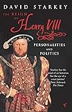 Reign Of Henry VIII: The Personalities and Politics