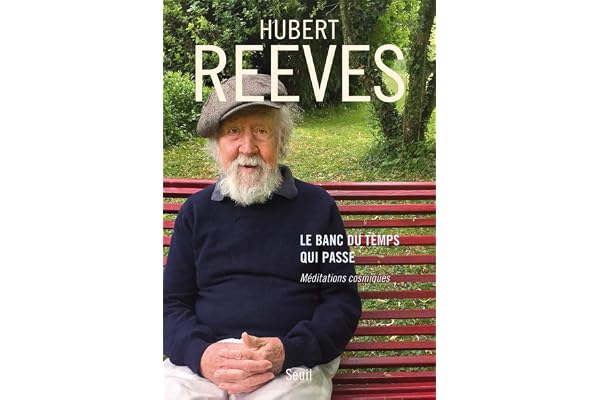 Le Banc du temps qui passe: Méditations cosmiques