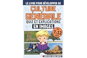 Quiz Culture Générale: Livre de questions réponses en images pour les enfants | Pour améliorer tes connaissances et ton QI sur des thèmes variés ... ...) | Pour tout savoir sur la culture G !