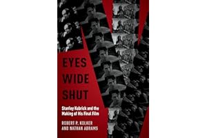 Eyes Wide Shut: Stanley Kubrick and the Making of His Final Film