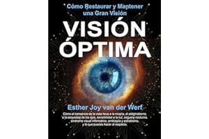 Visión Óptima: Cómo Restaurar y Mantener una Gran Visión