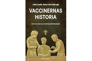 Vaccinernas historia : fakta och myter om en 300-årig folkhälsoåtgärd
