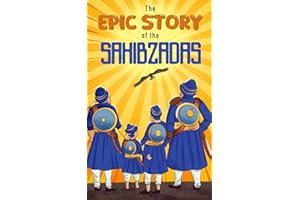 The Epic Story of the Sahibzadas: A Sikh History Chapter Book for Kids (Sikh History Chapter Books for Kids)