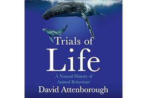The Trials of Life: A Natural History of Animal Behaviour