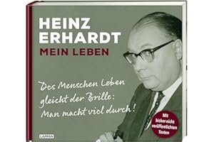 Heinz Erhardt: Mein Leben: Des Menschen Leben gleicht der Brille: Man macht viel durch! | Autobiografische Schriften und Gedichte mit Fotos und handschriftlichen Faksimiles
