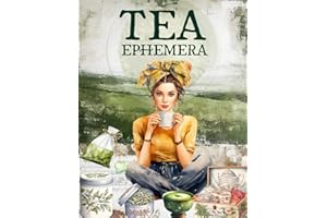 Tea Ephemera Book: High Quality Images Of Peoples and Drinks, For Paper Crafts, Scrapbooking, Mixed Media, Junk Journals, Collage Art, Artist Trading Cards, and More.