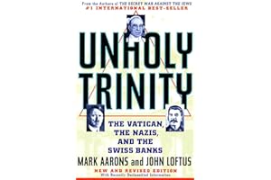 Unholy Trinity: The Vatican, the Nazis, and the Swiss Banks