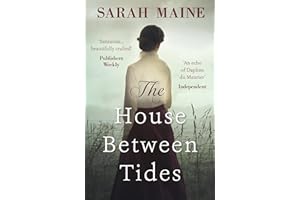 The House Between Tides: A spellbindingly atmospheric mystery set in the beautiful Scottish wilderness, Waterstones Scottish Book of the Year 2018