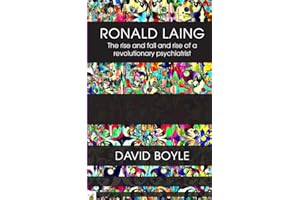 Ronald Laing: The rise and fall and rise of a radical psychiatrist