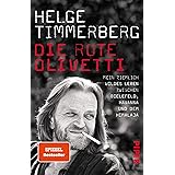 Die rote Olivetti: Mein ziemlich wildes Leben zwischen Bielefeld, Havanna und dem Himalaja