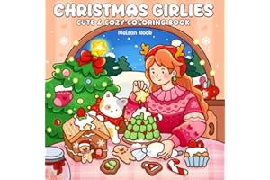 Christmas Girlies: A Cozy Coloring Book for Adults and Teens Featuring Cute Girls with Daily Scenes and Festive Moments for Relaxation