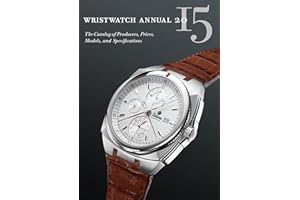 Wristwatch Annual: The Catalog of Producers, Prices, Models, and Specifications