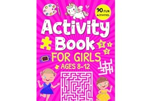 Activity Book For Girls Ages 8-12: 90 Fun and Fabulous Activities, Puzzles, and Games for Amazing Girls: Fashion Coloring, Drawing, Mazes, Crosswords, Math Challenges, Word Searches, and More!