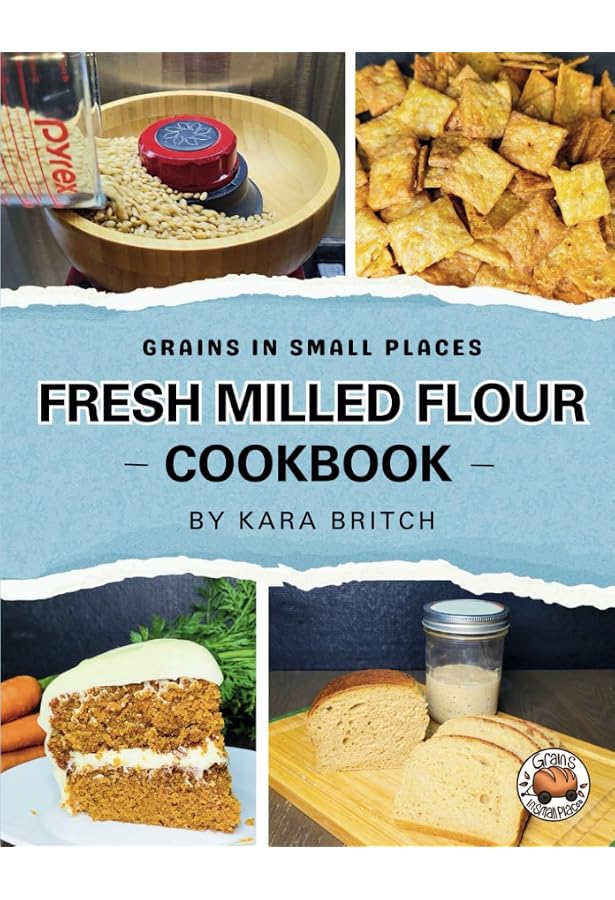 The Essential Home-Ground Flour Book By Sue Becker – 100+ Recipes, Milling & Baking