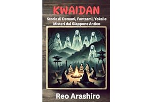 Kwaidan: Storie di Demoni, Fantasmi, Yokai e Misteri dal Giappone Antico
