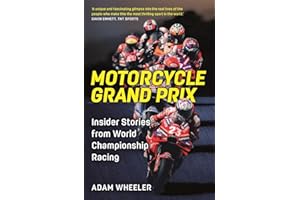 Motorcycle Grand Prix: Insider Stories from World Championship Racing