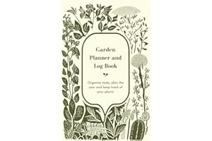 Garden Planner and Log Book: Organise tasks, plan the year and keep track of your plants.