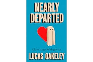 Nearly Departed: A feel-good, funny love story about grief, ghosts, and having a second shot at finding your soul mate