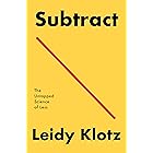 Subtract: The Untapped Science of Less