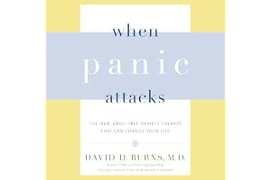 When Panic Attacks: The New, Drug-Free Anxiety Therapy That Can Change Your Life