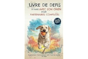 Livre de défis à faire avec son chien: 40 challenges canins sous forme de jeux, enrichissement et dressage pour adolescent enfant ou adulte, livre à remplir avec espace photo, idée cadeau