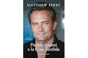 «Friends», amanti e la Cosa Terribile