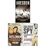 Victor Gregg Collection 3 Books Set (Dresden A Survivor's Story February 1945, Rifleman, Soldier Spy A Survivor's Tale)
