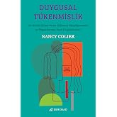 Duygusal T&uuml;kenmişlik: Bir Kadın Olarak Neden T&uuml;kenmiş Hissediyorsunuz ve İhtiya&ccedil;larınıza Nasıl Ulaşabilirsiniz?