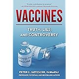 Vaccines: Truth, Lies, and Controversy