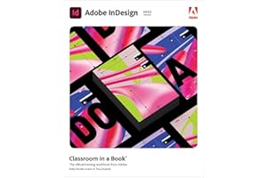 Adobe InDesign Classroom in a Book (2022 release): The Official Training Workbook from Adobe