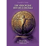 Der verborgene Sinn des Schicksals: Mit Astrosophie die Symbolik des Lebens verstehen lernen