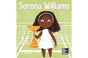 Serena Williams: A Kid's Book About Mental Strength and Cultivating a Champion Mindset: 7 (Mini Movers and Shakers)