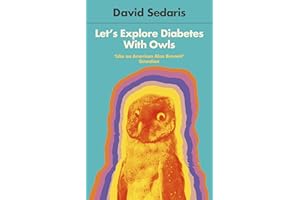 Let's Explore Diabetes With Owls: David Sedaris